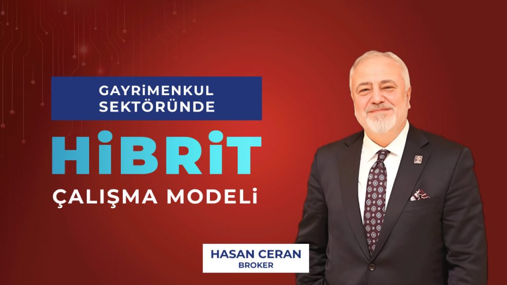 Gayrimenkulde Hibrit Çalışma Modeli! Yeni Nesil ve Eski Nesil Birlikte Nasıl Başarı Yakalar?